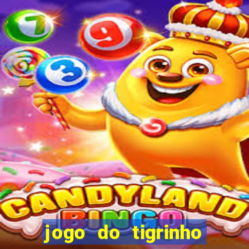 jogo do tigrinho gratis sem deposito